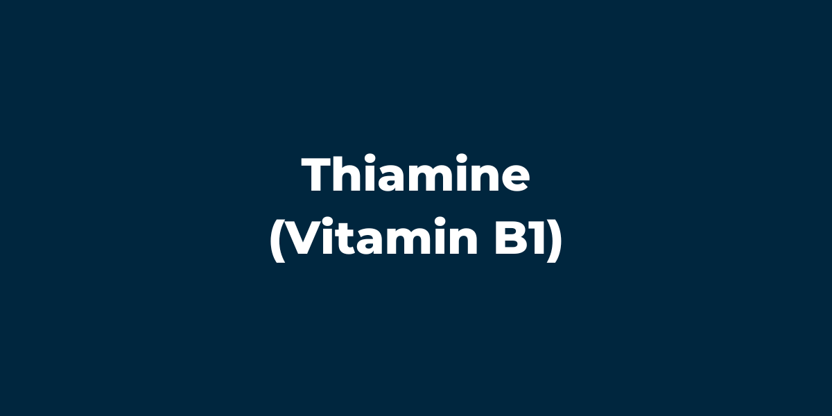 Thiamine (Vitamin B1): a comprehensive guide for consumers